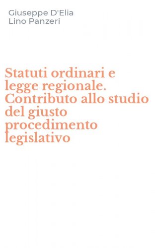 Statuti ordinari e legge regionale. Contributo allo studio del giusto procedimento legislativo