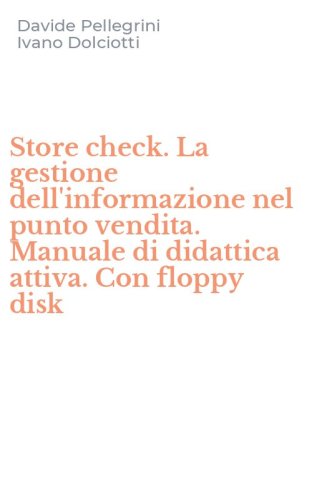 Store check. La gestione dell'informazione nel punto vendita. Manuale di didattica attiva. Con floppy disk