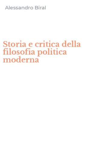 Storia e critica della filosofia politica moderna