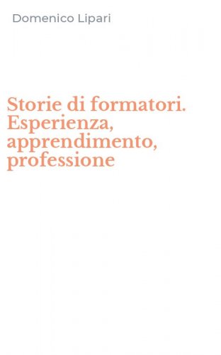 Storie di formatori. Esperienza, apprendimento, professione