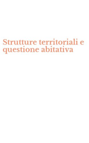 Strutture territoriali e questione abitativa