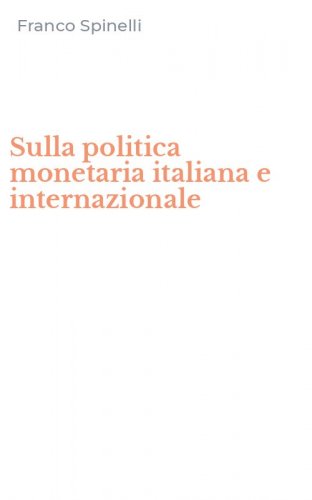Sulla politica monetaria italiana e internazionale