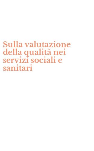 Sulla valutazione della qualit&agrave; nei servizi sociali e sanitari