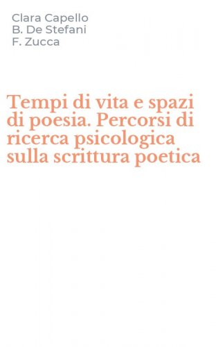 Tempi di vita e spazi di poesia. Percorsi di ricerca psicologica sulla scrittura poetica