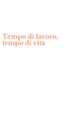 Tempo di lavoro, tempo di vita