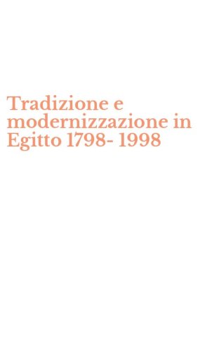 Tradizione e modernizzazione in Egitto 1798-1998