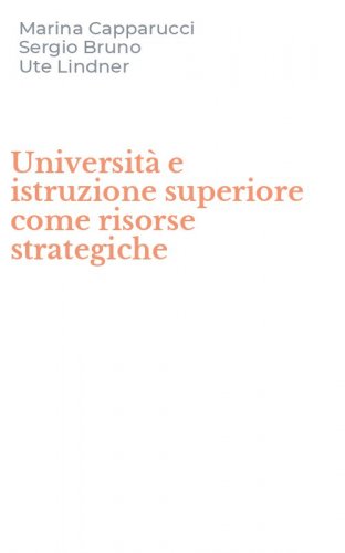 Universit&agrave; e istruzione superiore come risorse strategiche