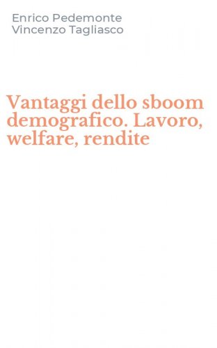 Vantaggi dello sboom demografico. Lavoro, welfare, rendite