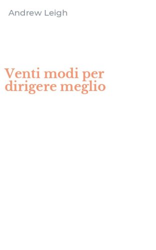 Venti modi per dirigere meglio