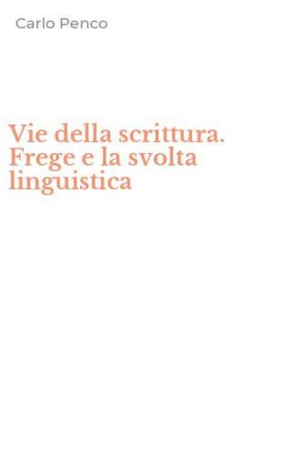 Vie della scrittura. Frege e la svolta linguistica
