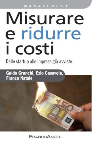 Misurare e ridurre i costi. Dalle startup alle imprese gi&agrave; avviate
