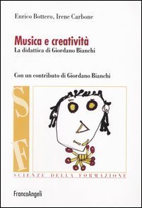 Musica e creativit&agrave;. La didattica di Giordano Bianchi