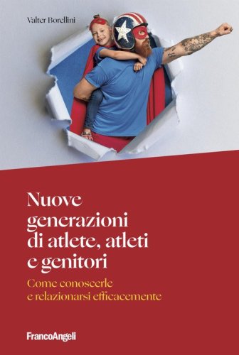 Nuove generazioni di atlete, atleti e genitori. Come conoscerle e relazionarsi efficacemente