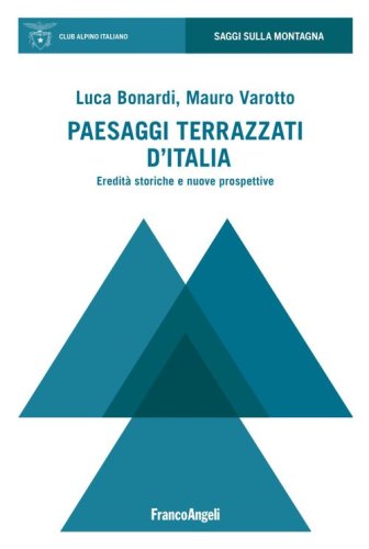 Paesaggi terrazzati d'Italia. Eredit&agrave; storiche e nuove prospettive