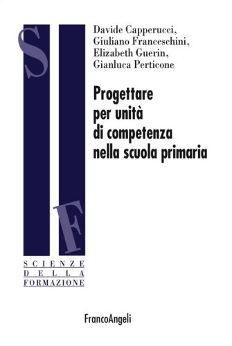 Progettare per unit&agrave; di competenza nella scuola primaria