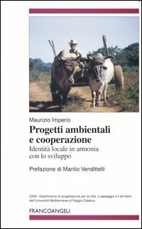 Progetti ambientali e cooperazione. Identit&agrave; locale in armonia con lo sviluppo