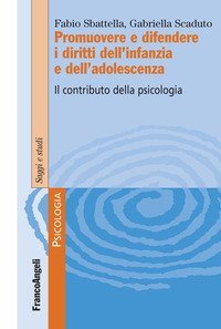 Promuovere e difendere i diritti dell'infanzia e dell'adolescenza. Il contributo della psicologia