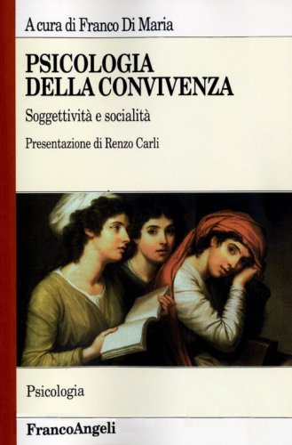 Psicologia della convivenza. Soggettivit&agrave; e socialit&agrave;
