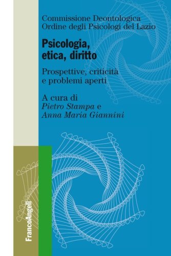 Psicologia, etica, diritto. Prospettive, criticit&agrave; e problemi aperti