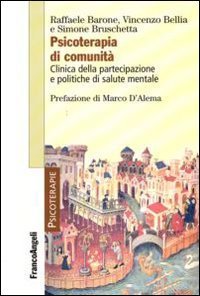 Psicoterapia di comunit&agrave;. Clinica della partecipazione e politiche di salute mentale