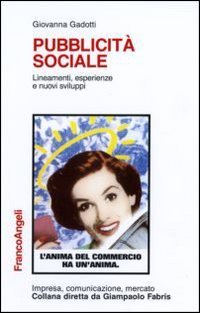 Pubblicit&agrave; sociale. Lineamenti, esperienze e nuovi sviluppi