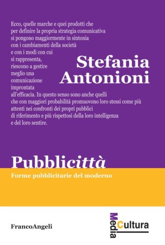 Pubblicitt&agrave;. Forme pubblicitarie del moderno