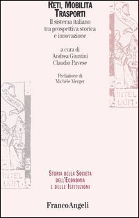 Reti, mobilit&agrave;, trasporti. Il sistema italiano tra prospettiva storica e innovazione