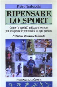 Ripensare lo sport. Come (e perch&eacute;) utilizzare lo sport per sviluppare le potenzialit&agrave; di ogni persona