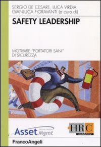 Safety leadership. Motivare i &laquo;portatori sani&raquo; di sicurezza