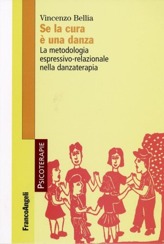 Se la cura &egrave; una danza. La metodologia espressivo-relazionale nella danzaterapia