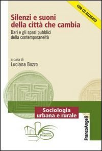 Silenzi e suoni della citt&agrave; che cambia. Bari e gli spazi pubblici della contemporaneit&agrave;