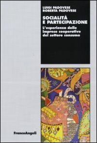 Socialit&agrave; e partecipazione. L'esperienza delle imprese cooperative del settore consumo