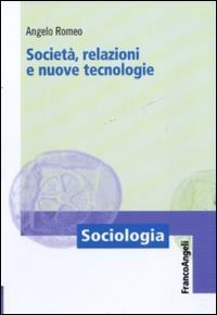 Societ&agrave;, relazioni e nuove tecnologie