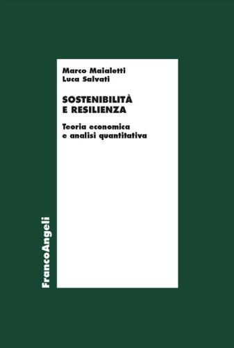 Sostenibilit&agrave; e resilienza. Teoria economiche e analisi quantitativa