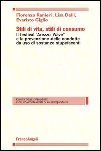 Stili di vita, stili di consumo. Il festival &laquo;Arezzo wave&raquo; e la prevenzione delle condotte da uso di sostanze stupefacenti