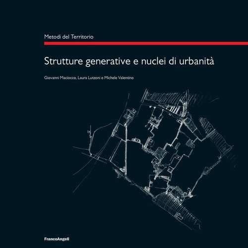 Strutture generative e nuclei di urbanit&agrave;