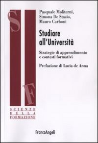 Studiare all'universit&agrave;. Strategie di apprendimento e contesti formativi