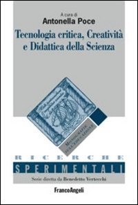 Tecnologia critica, creativit&agrave; e didattica della scienza
