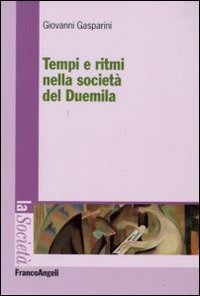 Tempi e ritmi nella societ&agrave; del duemila