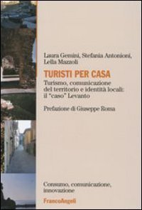 Turisti per casa. Turismo, comunicazione del territorio e identit&agrave; locali: il &laquo;caso&raquo; Levanto