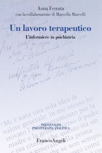 Un lavoro terapeutico. L'infermiere in psichiatria