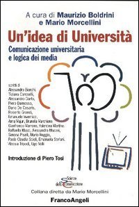 Un'idea di universit&agrave;. Comunicazione universitaria e logica dei media