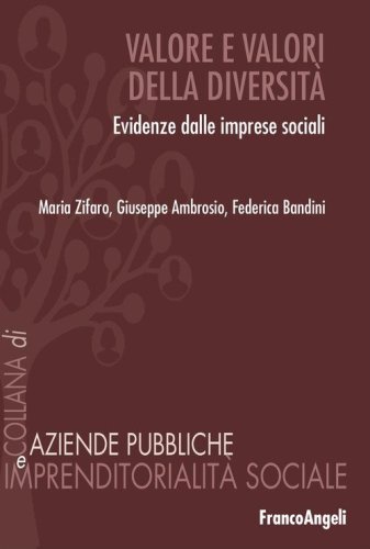 Valore e valori della diversit&agrave;. Evidenze dalle imprese sociali