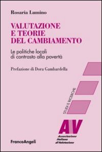 Valutazione e teorie del cambiamento. Le politiche locali di contrasto alla povert&agrave;