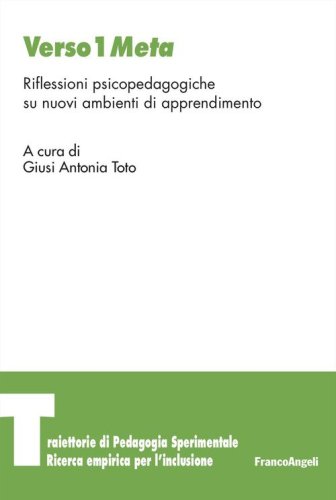 Verso 1 Meta. Riflessioni psicopedagogiche su nuovi ambienti di apprendimento