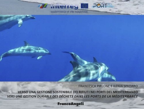 Verso una gestione sostenibile dei rifiuti nei porti del Mediterraneo-Vers une gestion durable des d&eacute;chets dans les ports de la M&eacute;diterran&eacute;e