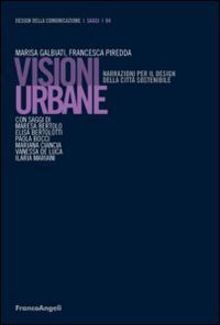 Visioni urbane. Narrazioni per il design della citt&agrave; sostenibile
