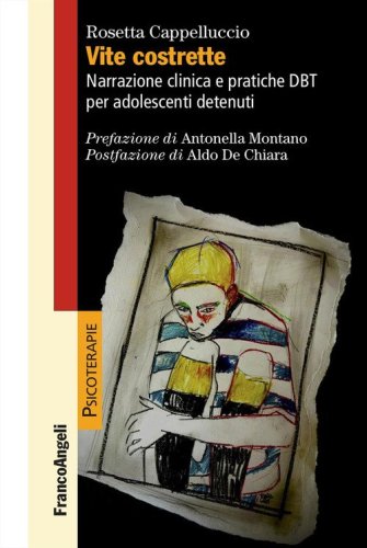 Vite costrette. Narrazione clinica e pratiche DBT per adolescenti detenuti