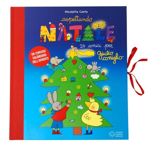 Aspettanto Natale. 24 amici per Giulio coniglio