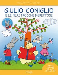 Giulio Coniglio e le filastrocche dispettose. Ediz. ad alta leggibilit&agrave;. Con adesivi